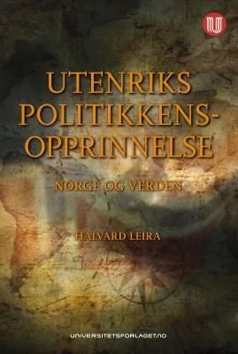 Utenrikspolitikkens opprinnelse - Norge og verden