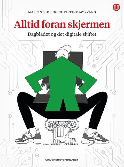 Alltid foran skjermen - Dagbladet og det digitale skiftet