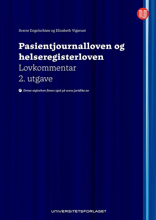Pasientjournalloven og helseregisterloven - lov 20. juni 2014 nr. 42 om behandling av helseopplysninger ved ytelse av helsehjelp (pasientjournalloven) : lov 20. juni 2014 nr. 43 om helseregistre og behandling av helseopplysninger : lovkommentar