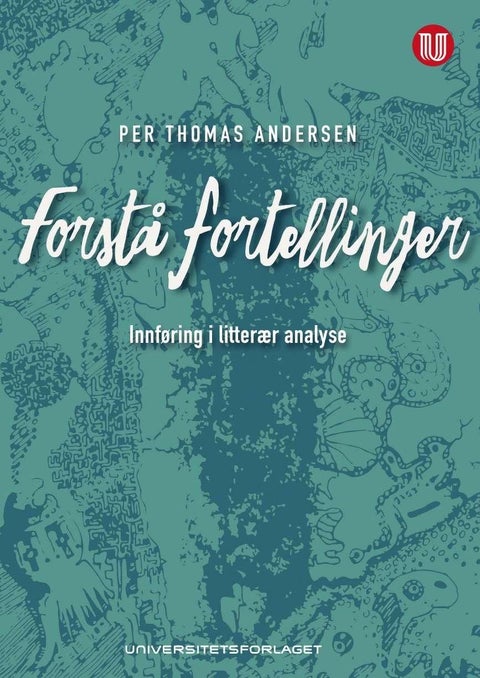 Forstå fortellinger - innføring i litterær analyse