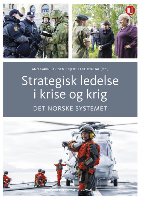 Strategisk ledelse i krise og krig - det norske systemet