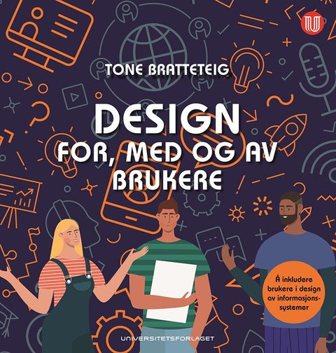 Design for, med og av brukere - å inkludere brukere i design av informasjonssystemer