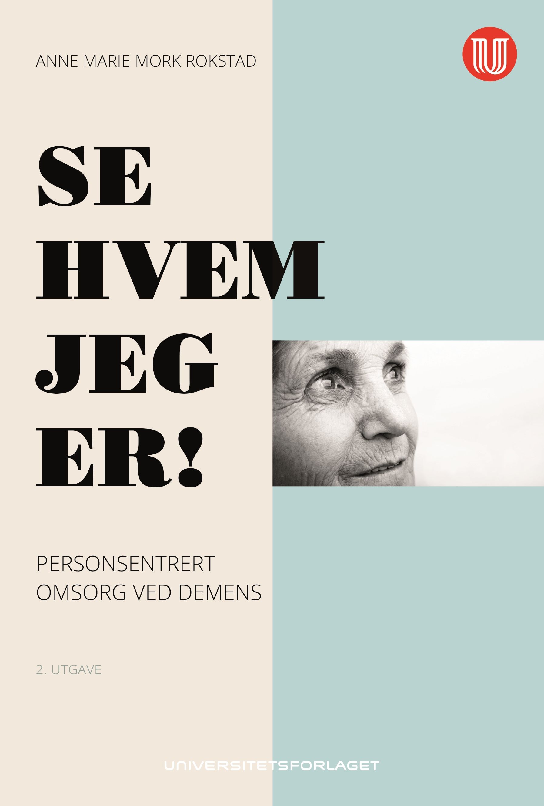 Se hvem jeg er! - personsentrert omsorg ved demens