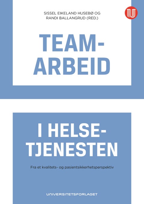 Teamarbeid i helsetjenesten - fra et kvalitets- og pasientsikkerhetsperspektiv