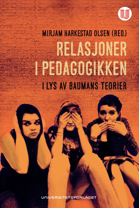Relasjoner i pedagogikken - i lys av Baumans teorier