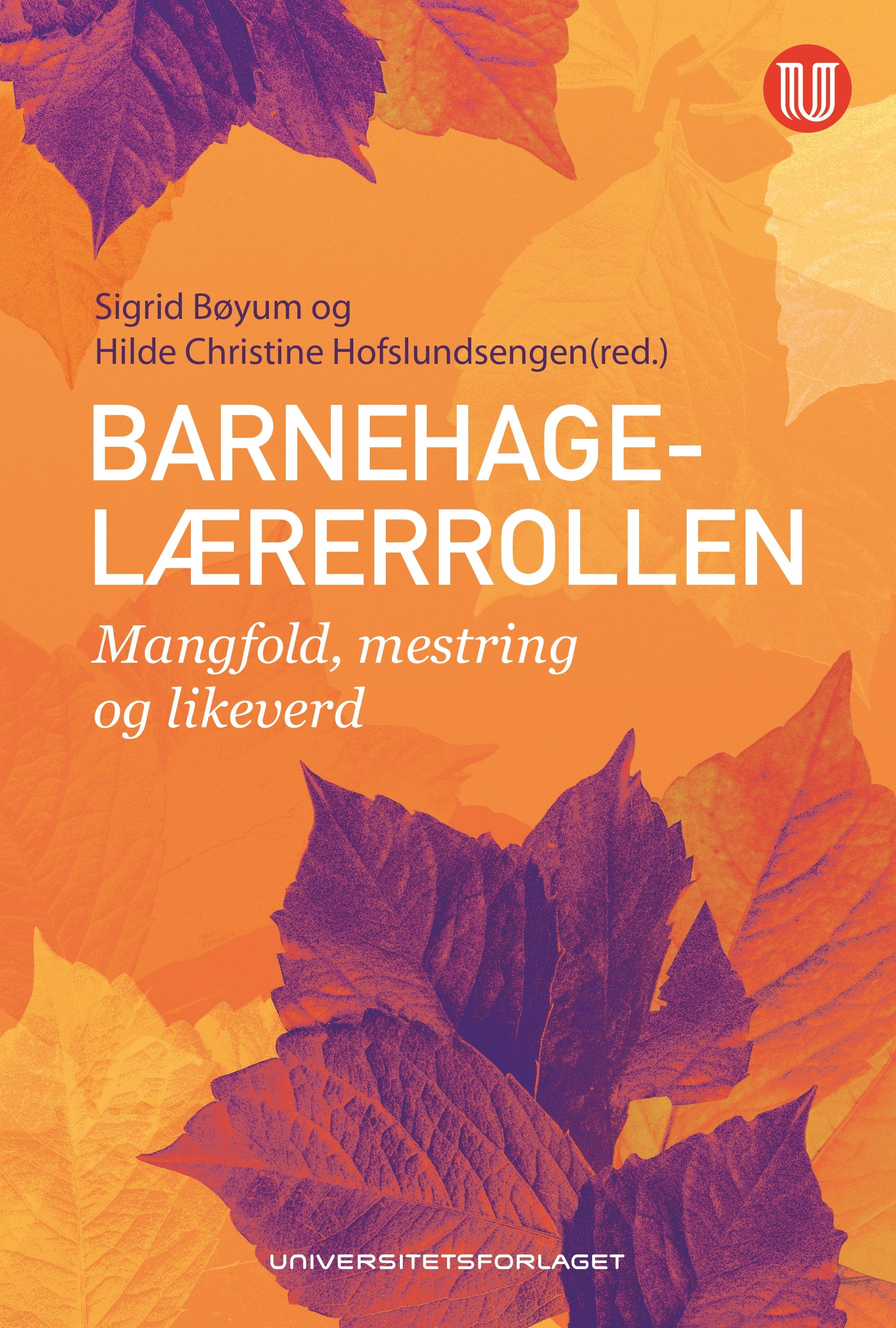 Barnehagelærerrollen - mangfold, mestring og likeverd