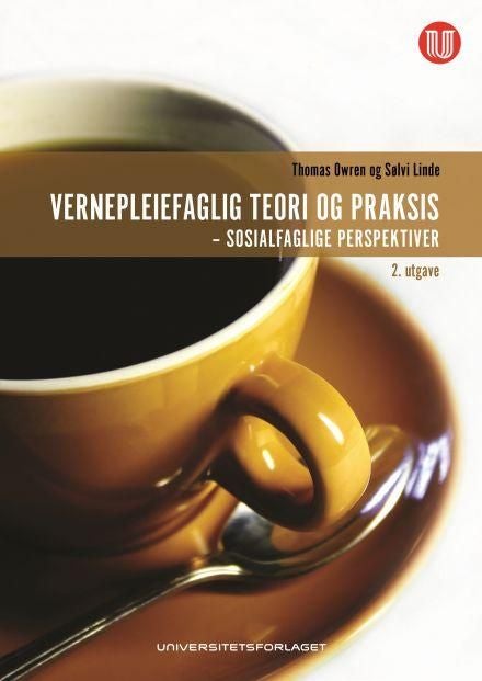 Vernepleiefaglig teori og praksis - sosialfaglige perspektiver