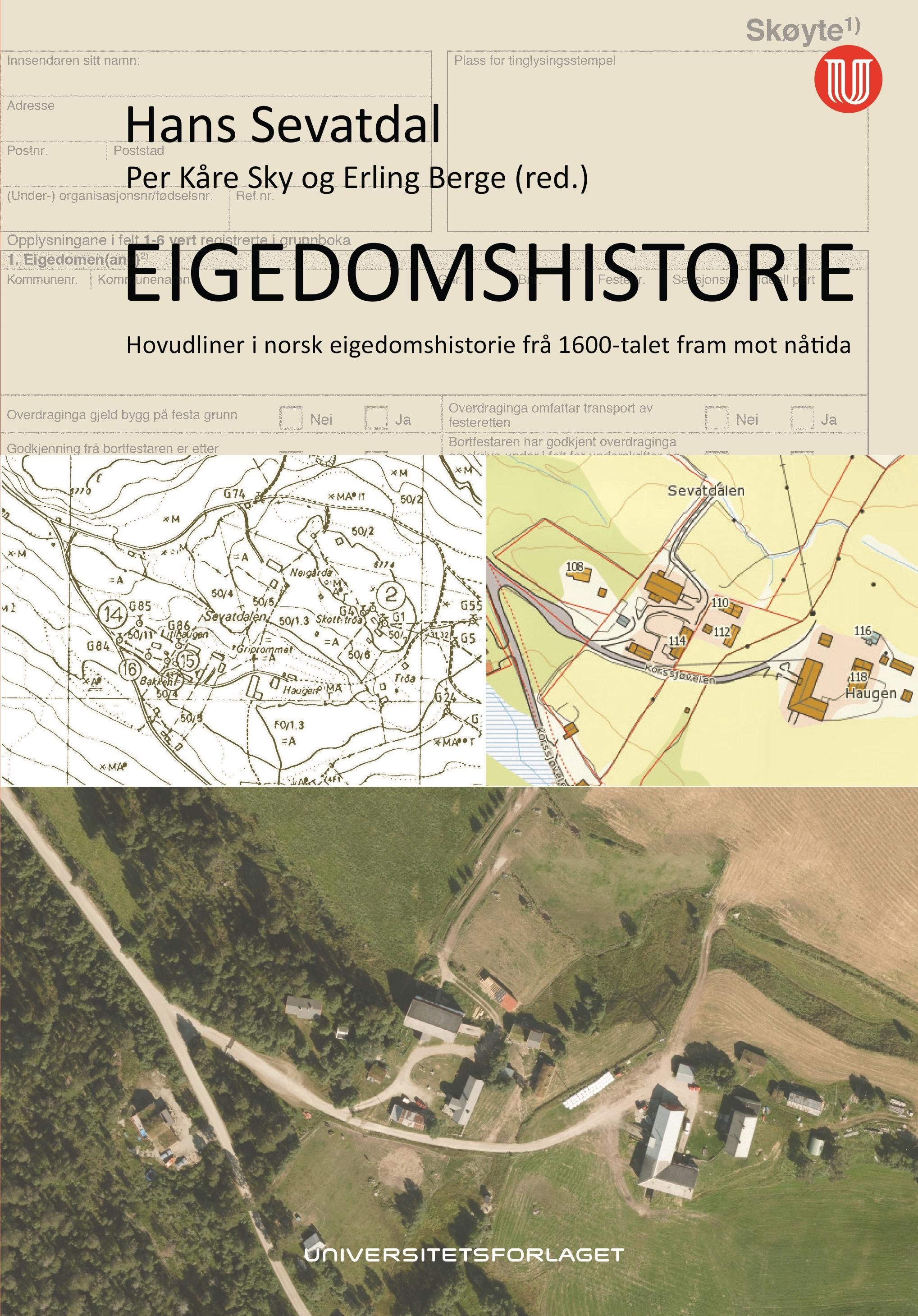 Eigedomshistorie - hovudliner i norsk eigedomshistorie frå 1600-talet fram mot nåtida