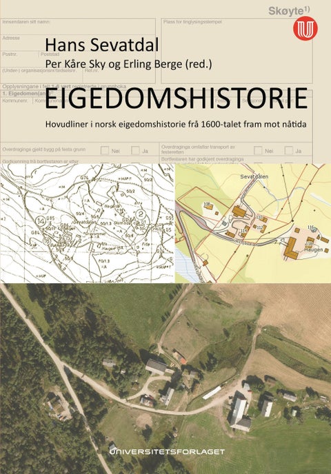 Eigedomshistorie - hovudliner i norsk eigedomshistorie frå 1600-talet fram mot nåtida