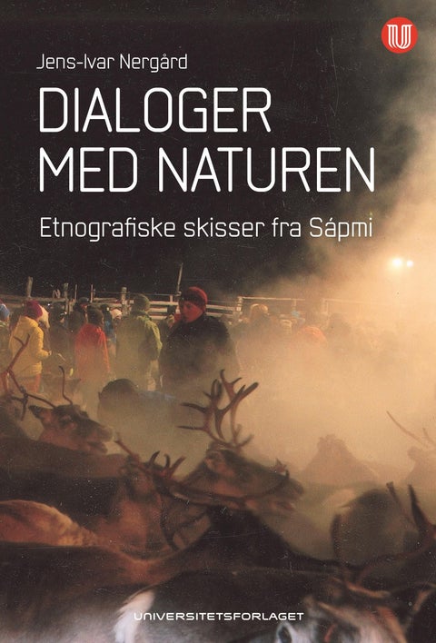 Dialoger med naturen - etnografiske skisser fra Sápmi