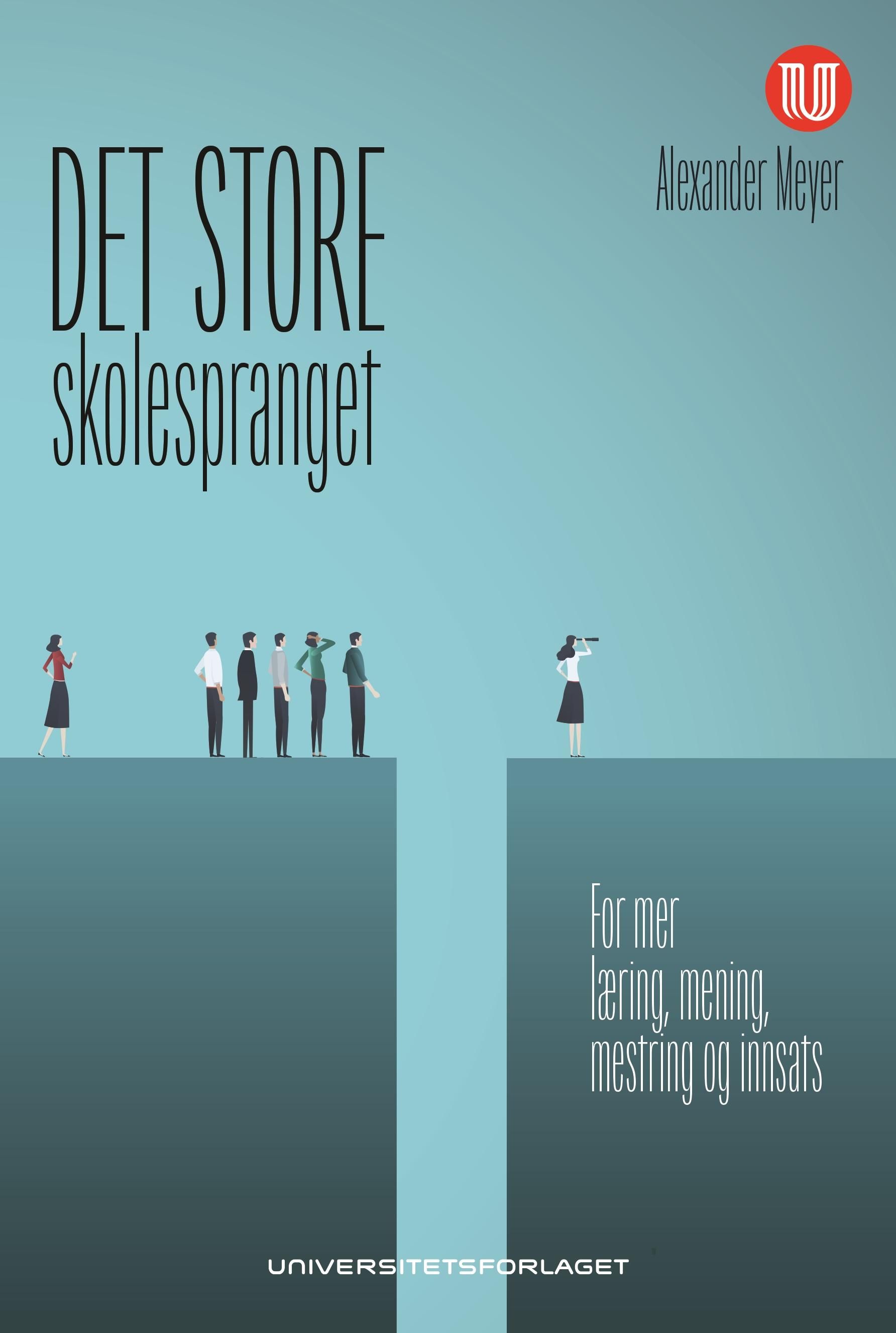 Det store skolespranget - en skole for mer læring, mening, mestring og innsats
