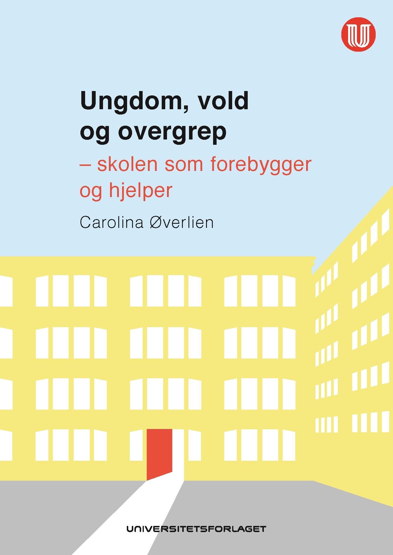 Ungdom, vold og overgrep - skolen som forebygger og hjelper