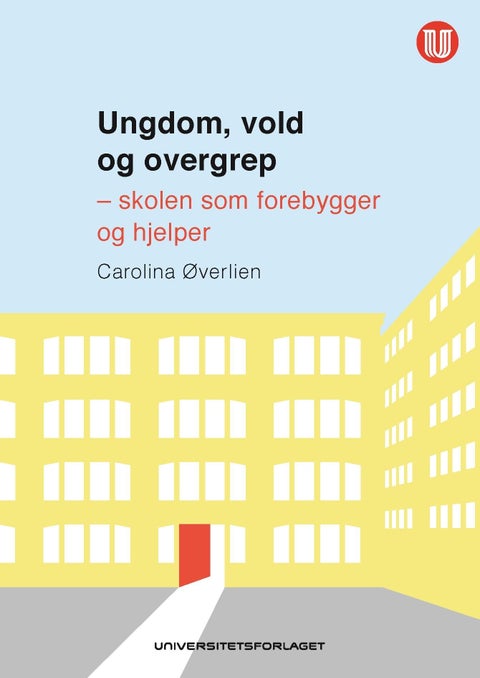 Ungdom, vold og overgrep - skolen som forebygger og hjelper