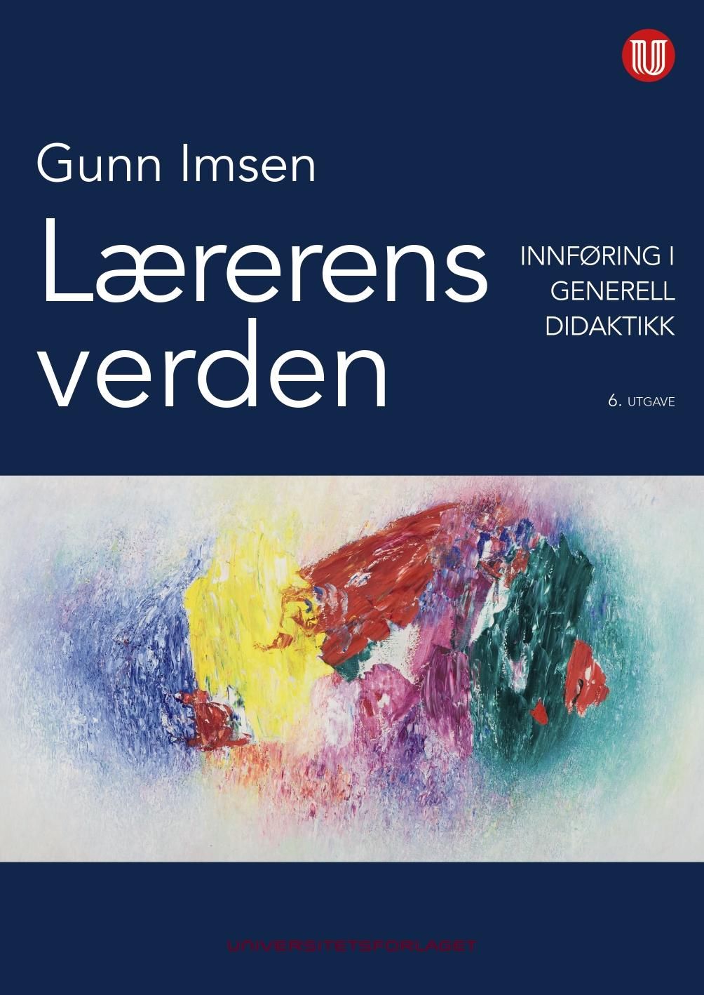 Lærerens verden - innføring i generell didaktikk