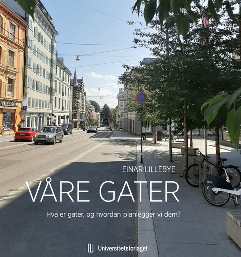 Våre gater - hva er gater og hvordan planlegger vi dem?