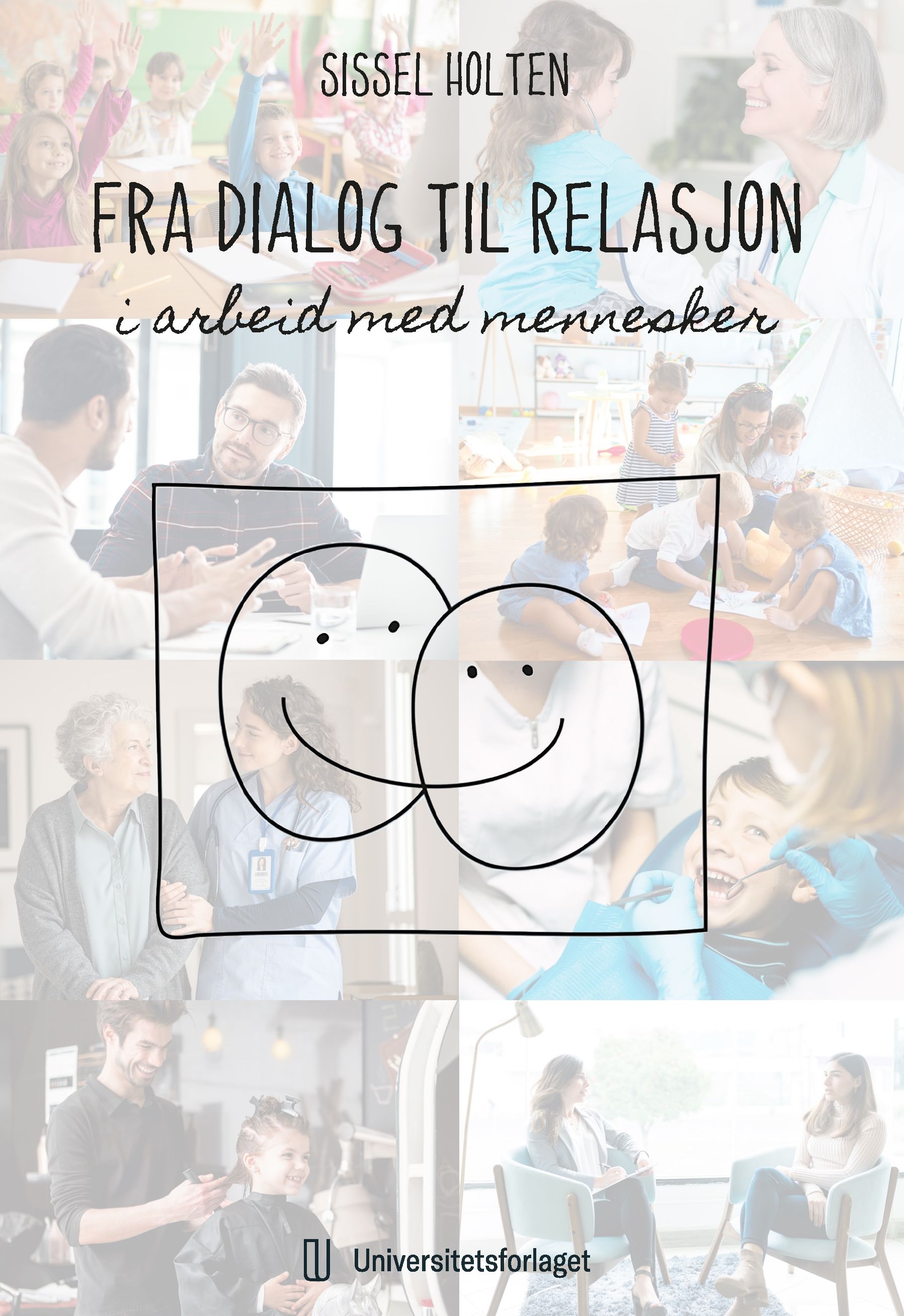 Fra dialog til relasjon - i arbeid med mennesker