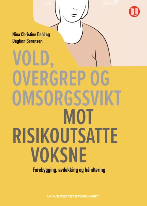 Vold, overgrep og omsorgssvikt mot risikoutsatte voksne - forebygging, avdekking og håndtering