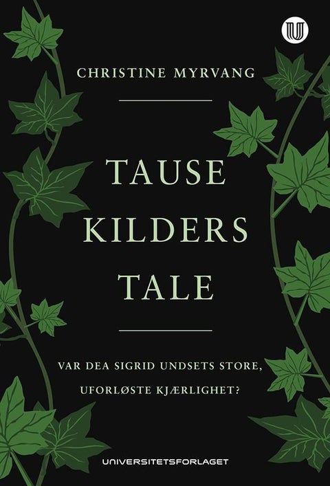 Tause kilders tale - var Dea Sigrid Undsets store, uforløste kjærlighet?