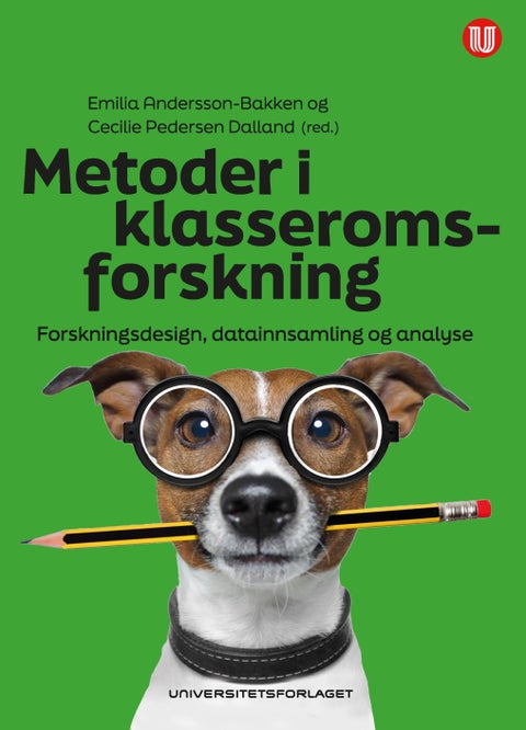 Metoder i klasseromsforskning - forskningsdesign, datainnsamling og analyse