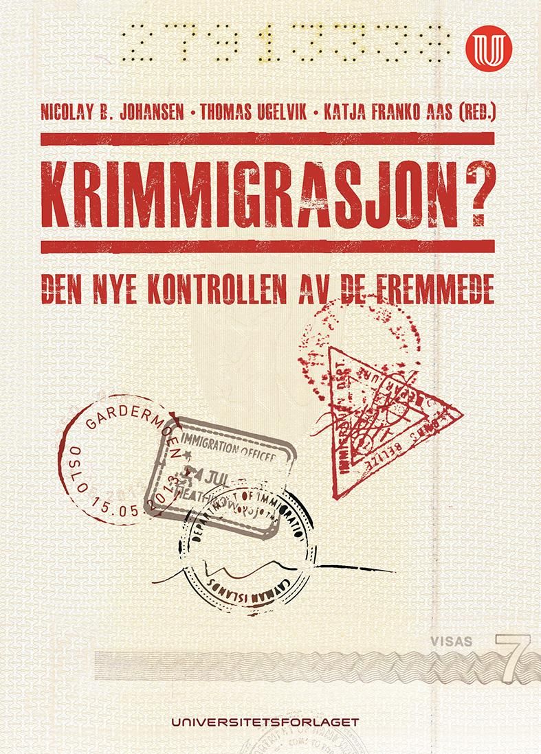 Krimmigrasjon? - den nye kontrollen av de fremmede