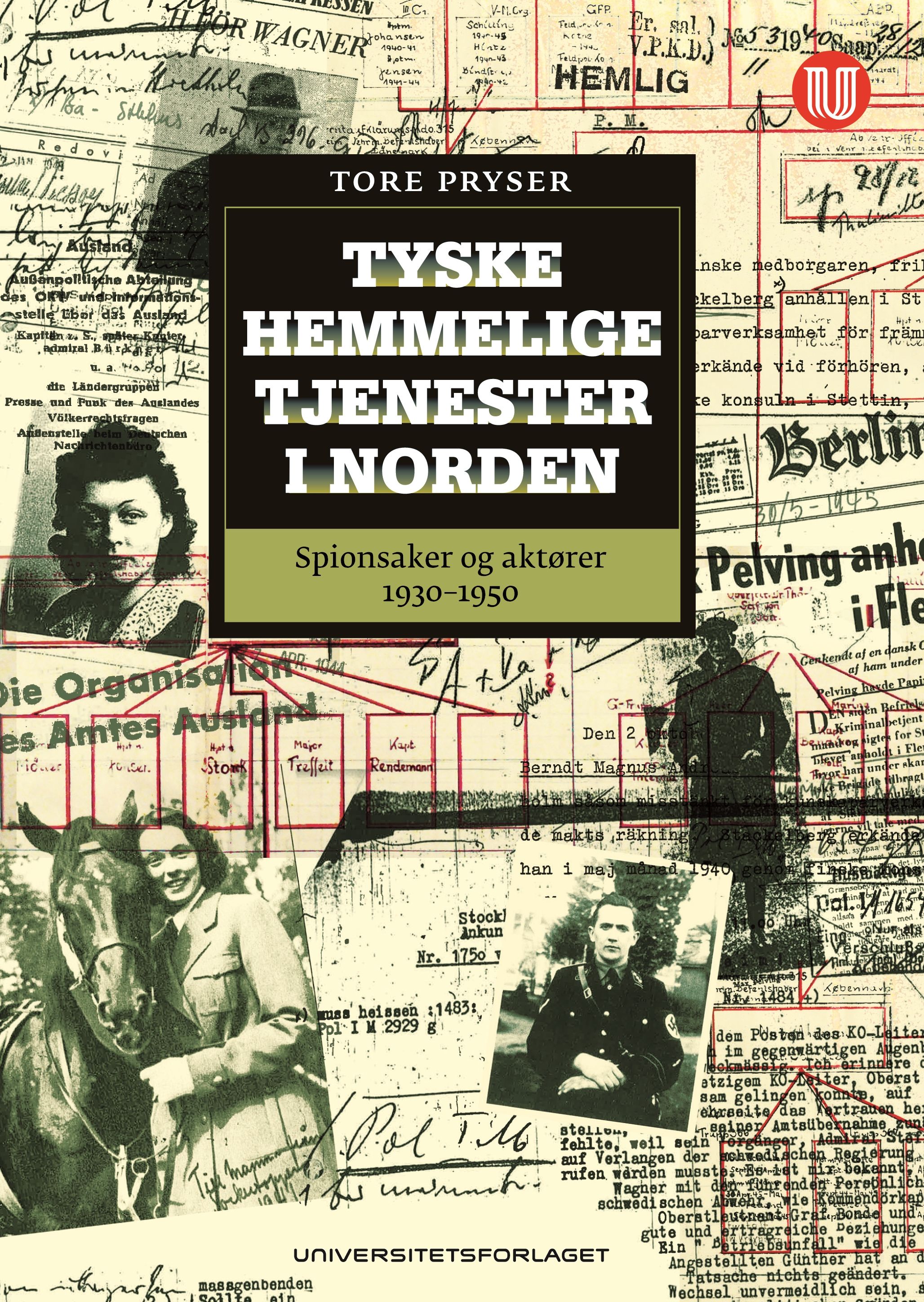 Tyske hemmelige tjenester i Norden - spionsaker og aktører 1930-1950