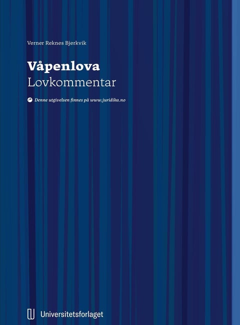 Våpenlova - lov 20. april 2018 nr. 7 om våpen, skytevåpen, våpendelar og ammunisjon : lovkommentar