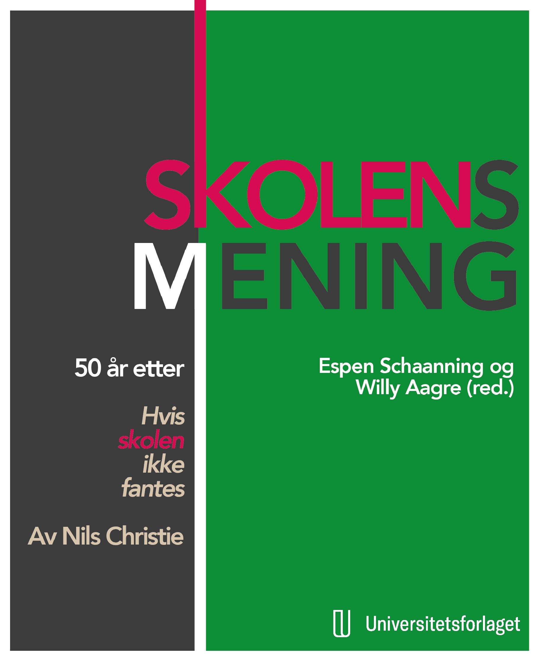 Skolens mening - femti år etter Nils Christies : hvis skolen ikke fantes