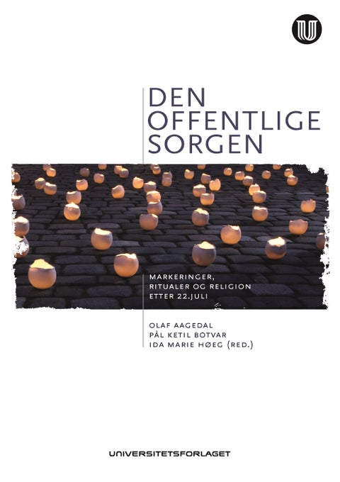 Den offentlige sorgen - markeringer, ritualer og religion etter 22. juli