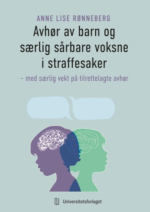 Avhør av barn og særlig sårbare voksne i straffesaker - med særlig vekt på tilrettelagte avhør