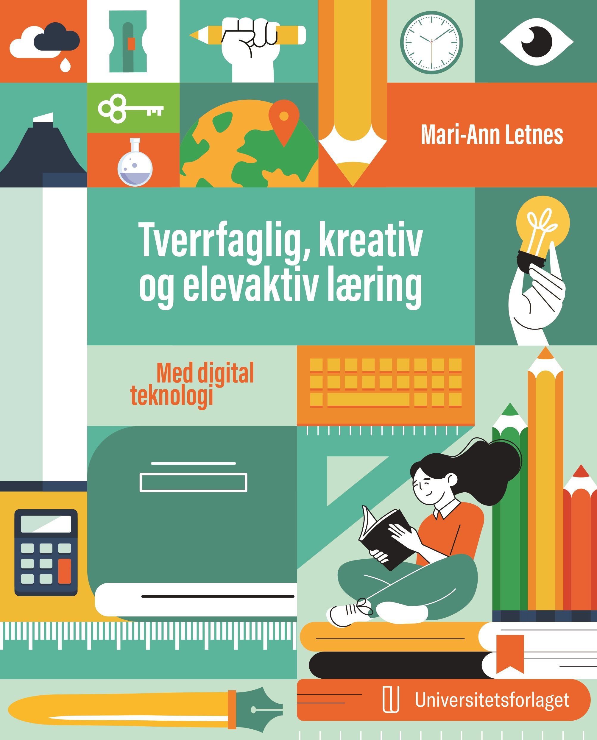 Tverrfaglig, kreativ og elevaktiv læring - med digital teknologi