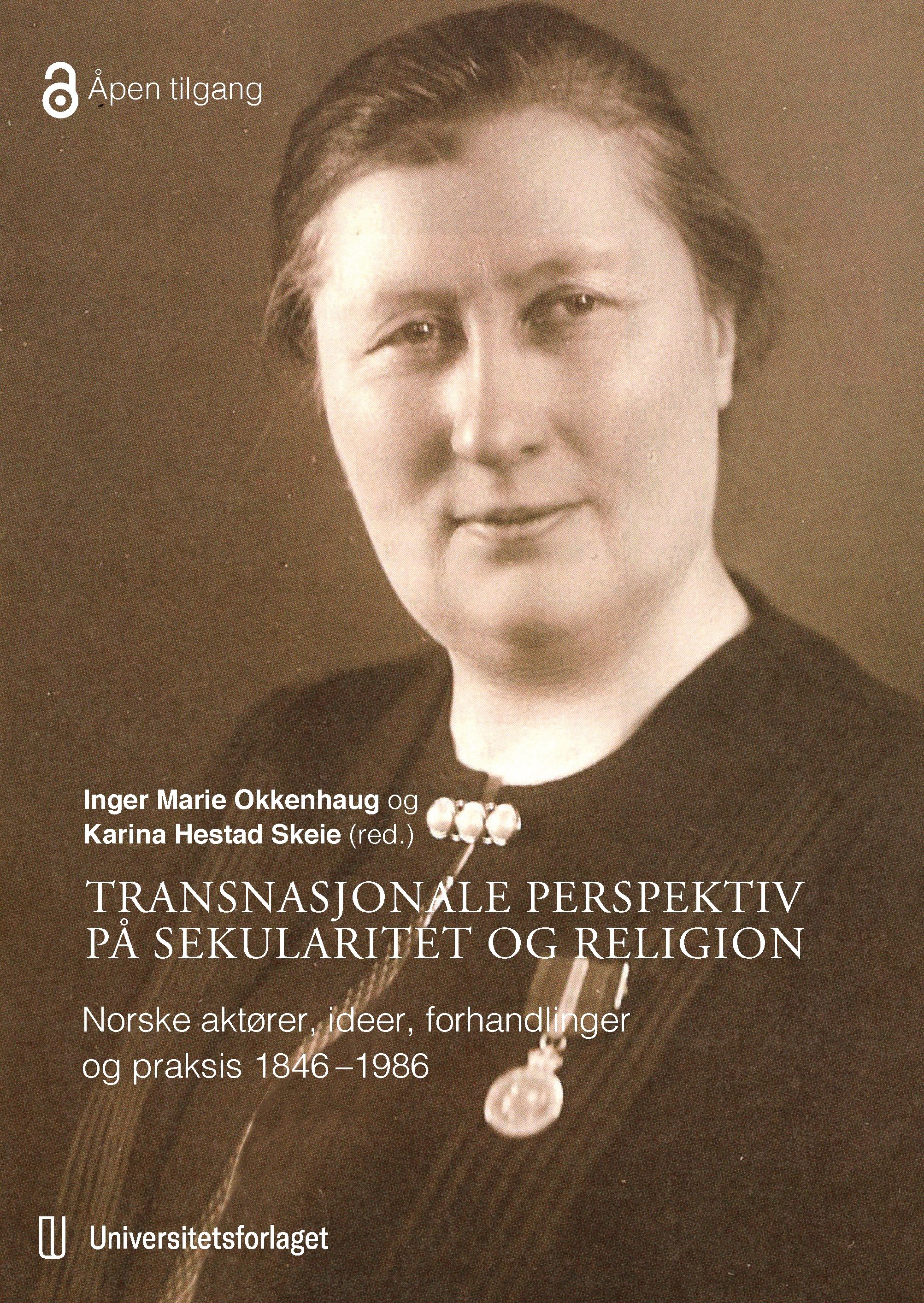 Transnasjonale perspektiv på sekularitet og religion - norske aktører, ideer, forhandlinger og praksis, 1846-1986