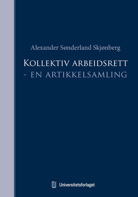 Kollektiv arbeidsrett - en artikkelsamling