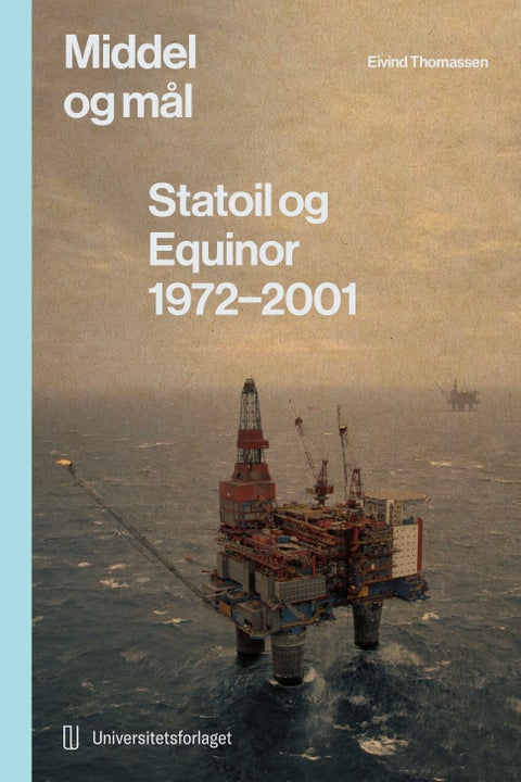 Statoil og Equinor - 1 : Middel og mål : 1972-2001