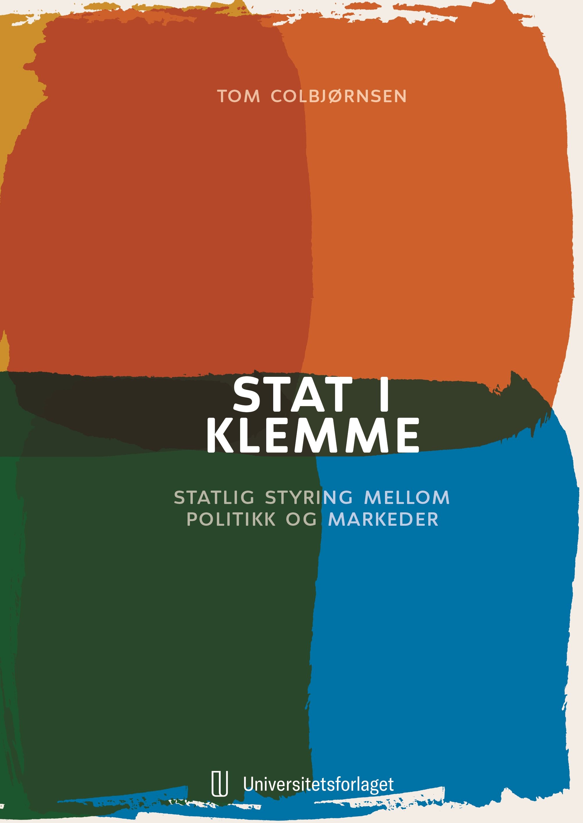 Stat i klemme - statlig styring mellom politikk og markeder