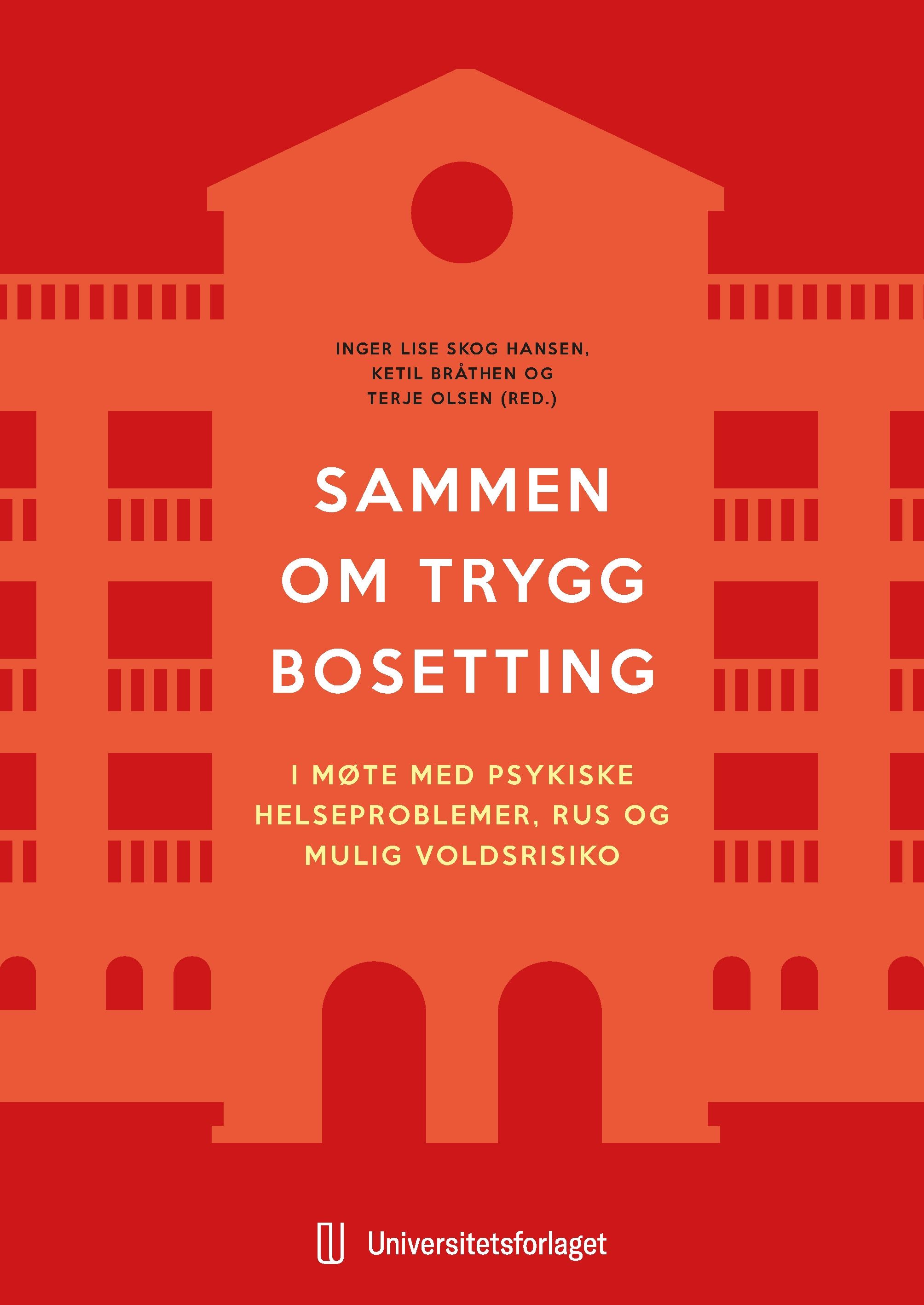 Sammen om trygg bosetting - i møte med psykiske helseproblemer, rus og mulig voldsrisiko