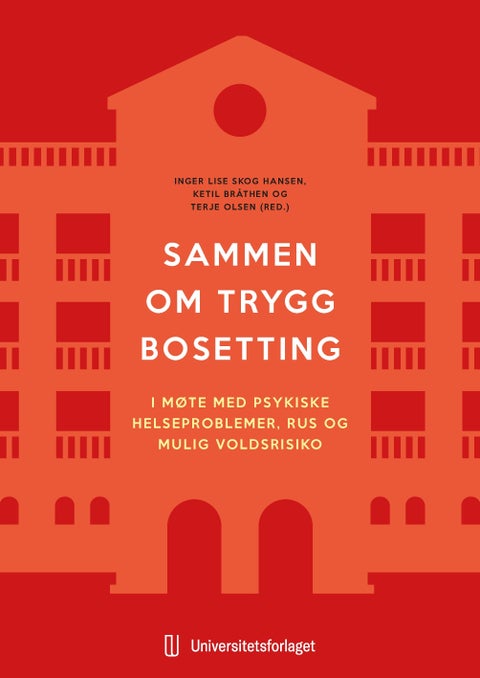 Sammen om trygg bosetting - i møte med psykiske helseproblemer, rus og mulig voldsrisiko