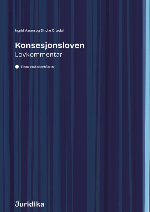 Konsesjonsloven - lov 28. november 2003 nr. 98 om konsesjon ved erverv av fast eiendom mv. : lovkommentar