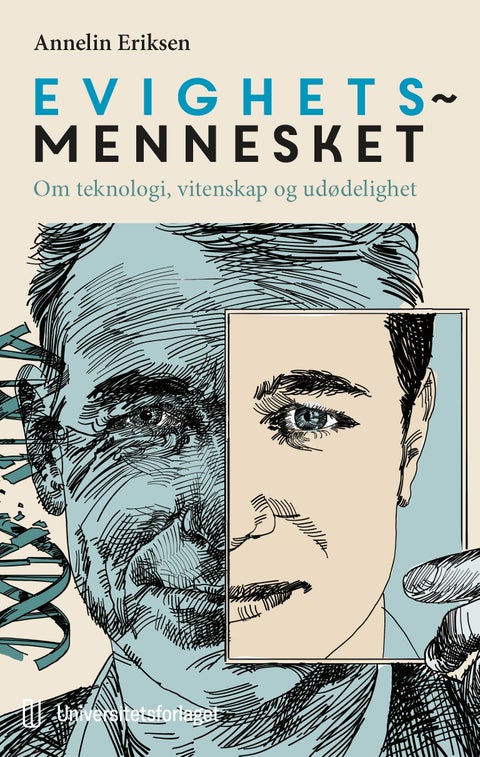 Evighetsmennesket - om teknologi, vitenskap og udødelighet