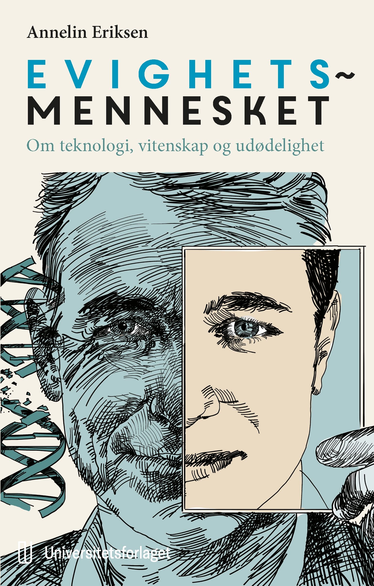 Evighetsmennesket - om teknologi, vitenskap og udødelighet