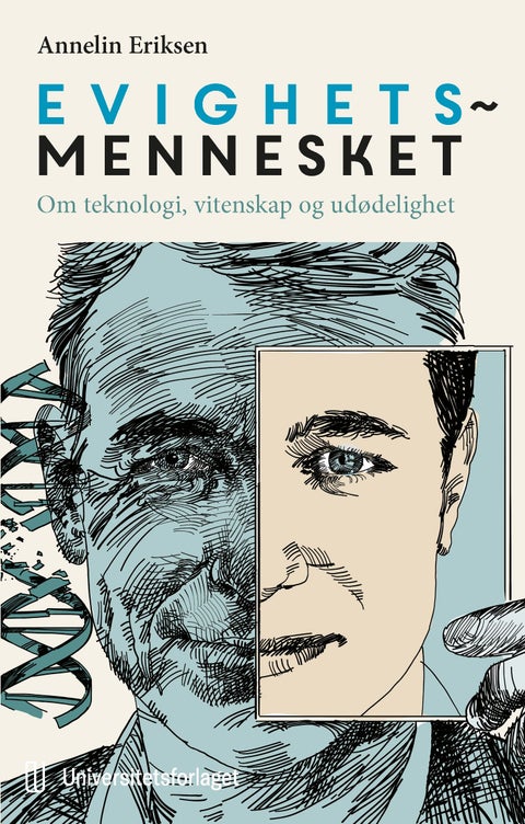 Evighetsmennesket - om teknologi, vitenskap og udødelighet