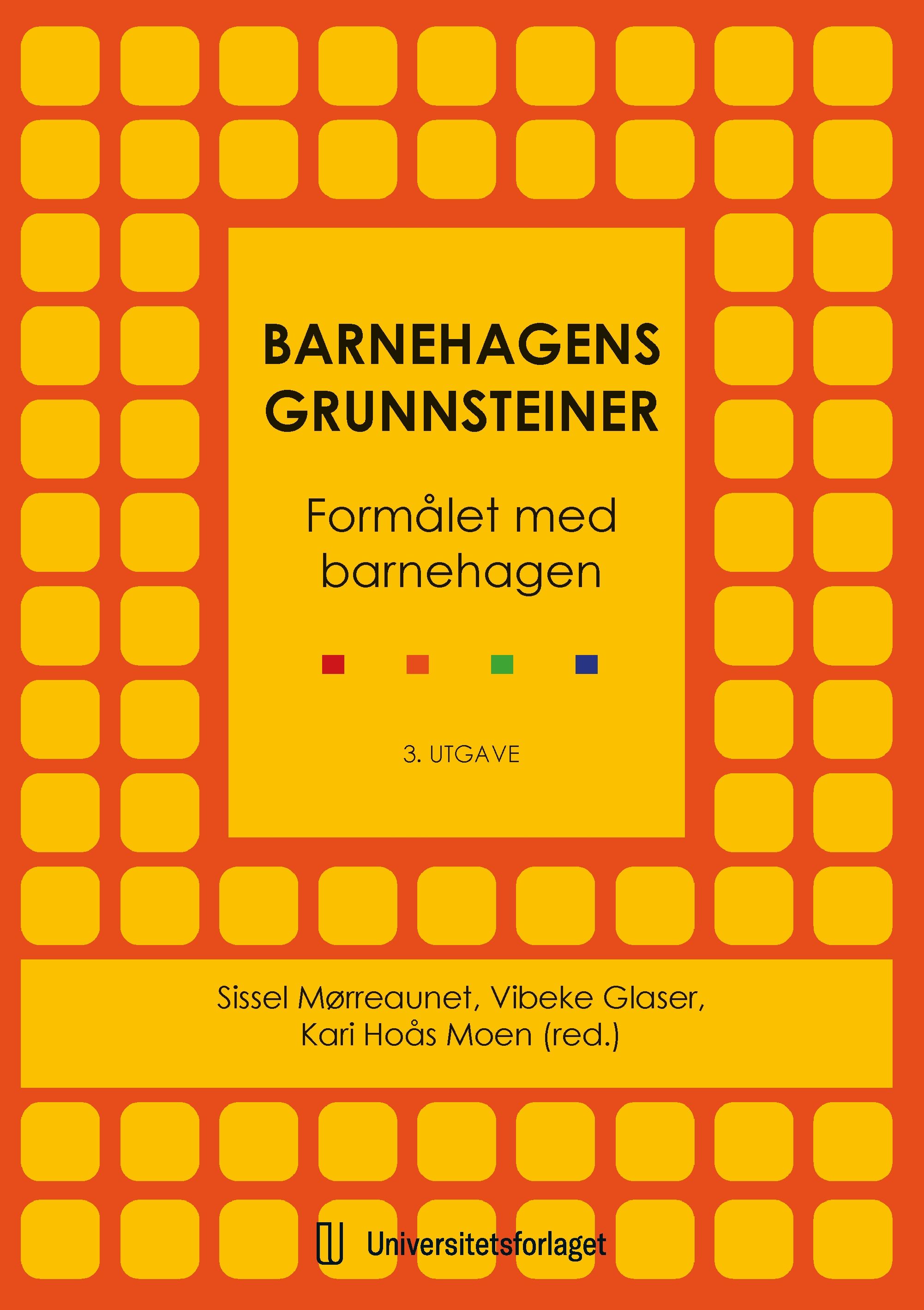 Barnehagens grunnsteiner - formålet med barnehagen
