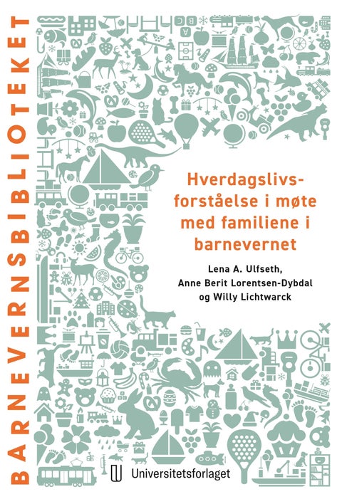 Hverdagslivsforståelse i møte med familiene i barnevernet