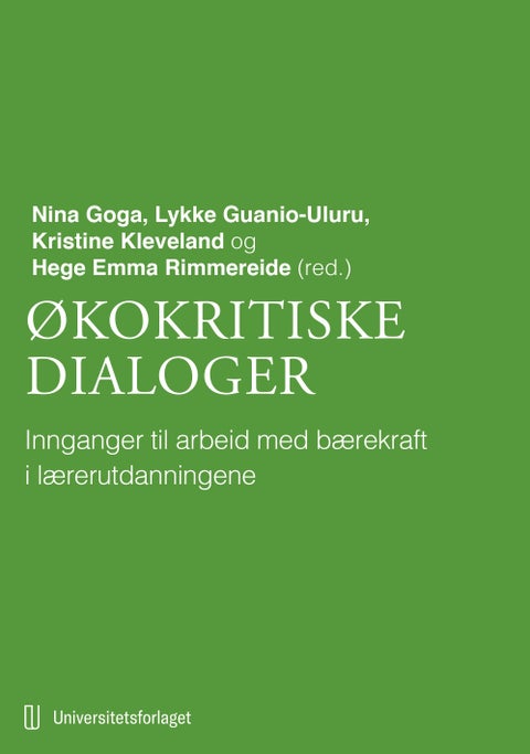 Økokritiske dialoger - innganger til arbeid med bærekraft i lærerutdanningene