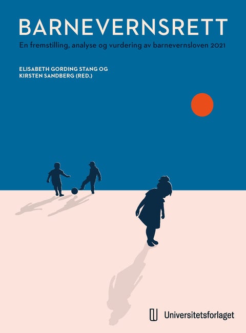 Barnevernsrett - en fremstilling, analyse og vurdering av barnevernsloven 2021