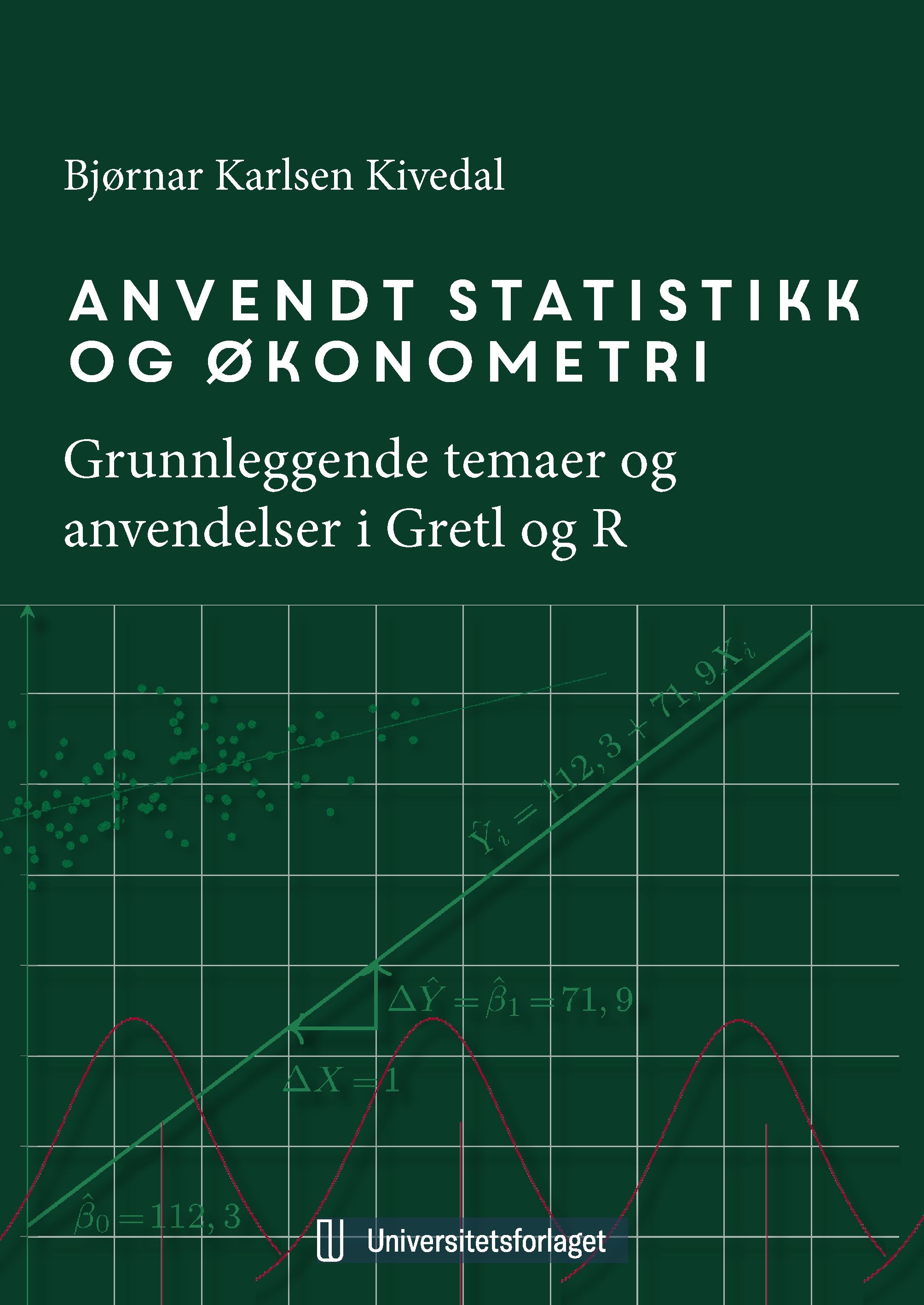 Anvendt statistikk og økonometri - grunnleggende temaer og anvendelser i Gretl og R