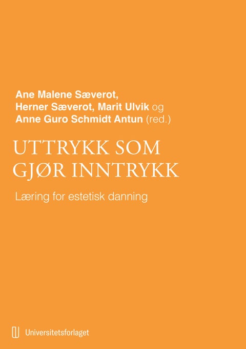 Uttrykk som gjør inntrykk - læring for estetisk danning