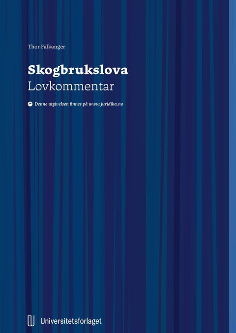 Skogbrukslova - lov 27. mai 2005 nr. 31 om skogbruk : lovkommentar