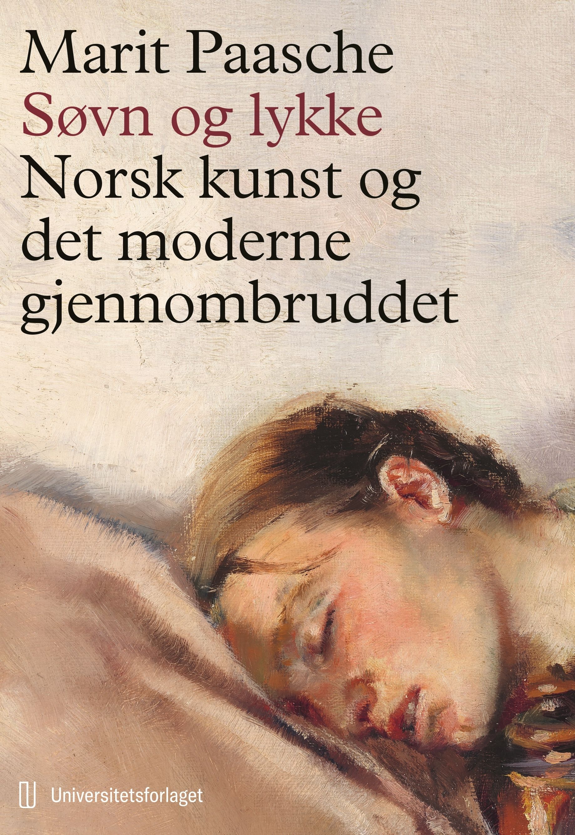 Søvn og lykke - norsk kunst og det moderne gjennombruddet