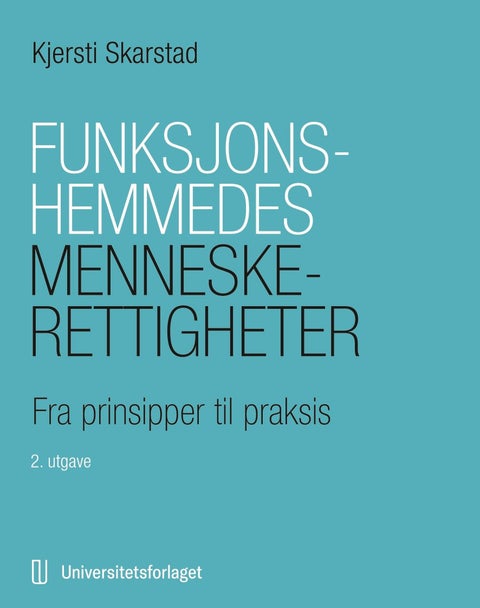 Funksjonshemmedes menneskerettigheter - fra prinsipper til praksis