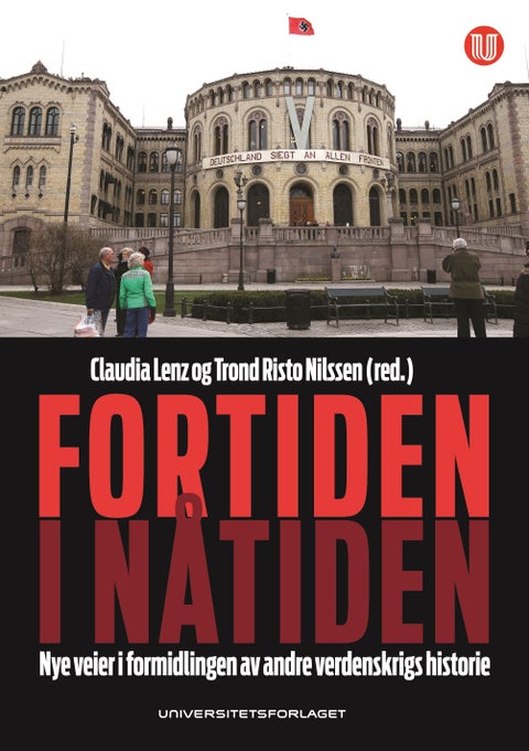 Fortiden i nåtiden - nye veier i formidlingen av andre verdenskrigs historie